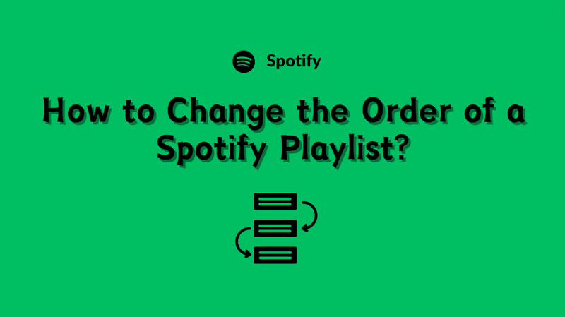 change the order of spotify playlists