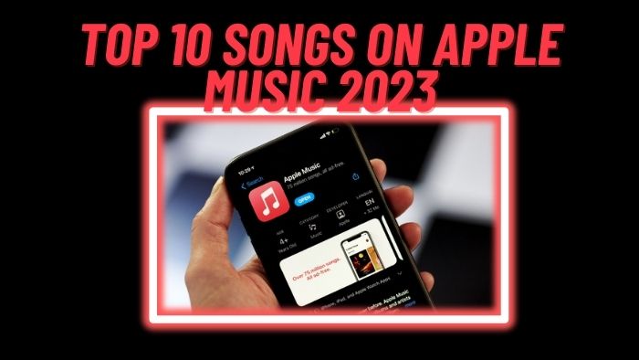top 10 songs on apple music 2023